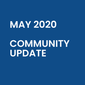 MAY 2020 - COMMUNITY UPDATE