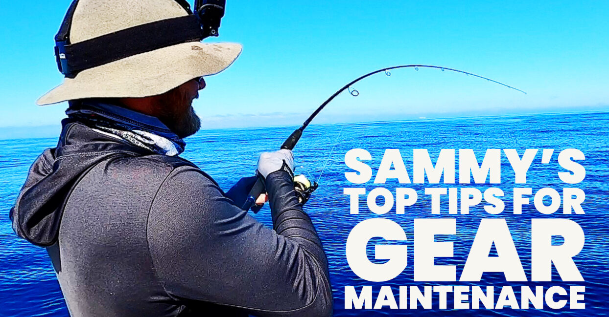 Fish Focus: Sammy's Top Tips For Gear Maintenance